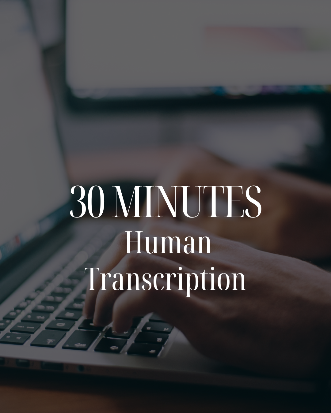 Transcription - 30 minute package